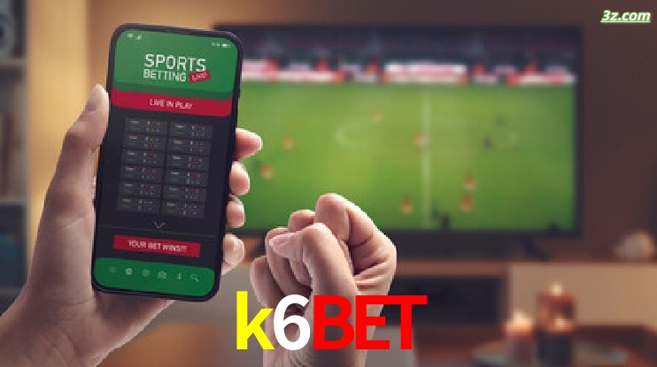 k6bet-Transmissões Ao Vivo e Apostas em Tempo Real